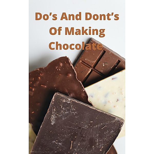 Do's And Dont's Of Making Chocolate, Freddy Du Plessis