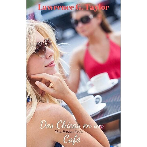 Dos Chicas en un Café, Lawrence G. Taylor