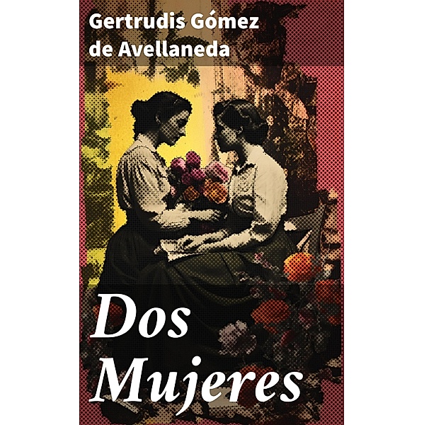 Dos Mujeres, Gertrudis Gómez de Avellaneda