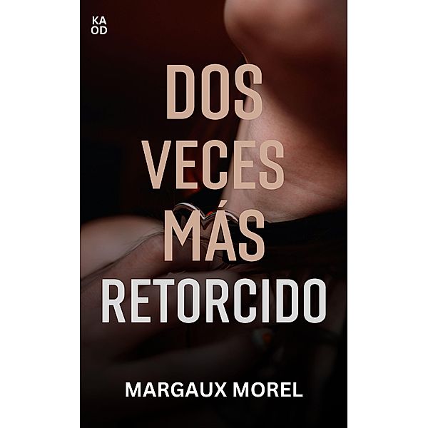 Dos veces más retorcido, Margaux Morel