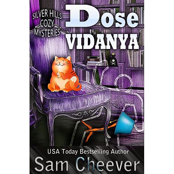 Dose Vidanya (SILVER HILLS COZY MYSTERIES, #2) / SILVER HILLS COZY MYSTERIES, Sam Cheever