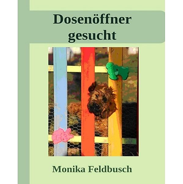 Dosenöffner gesucht!, Monika Feldbusch