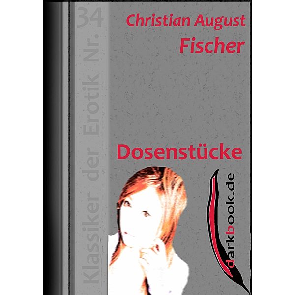 Dosenstücke / Klassiker der Erotik, Christian August Fischer