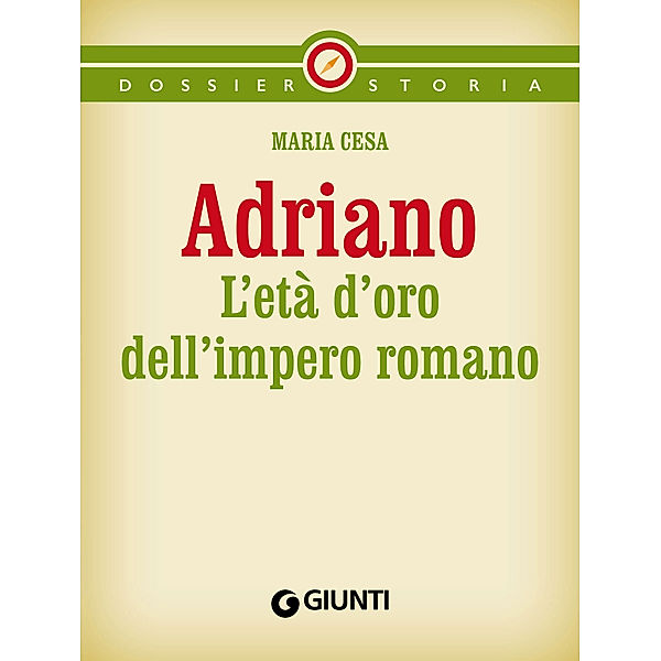 Dossier Storia: Adriano, Maria Cesa