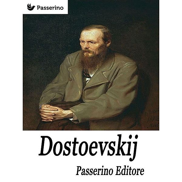 Dostoevskij, Passerino Editore