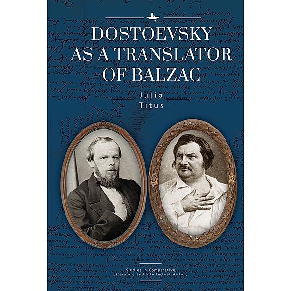 Dostoevsky as a Translator of Balzac, Julia Titus