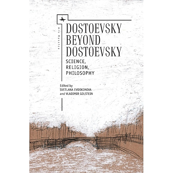 Dostoevsky Beyond Dostoevsky, Svetlana Evdokimova, Vladimir Golstein