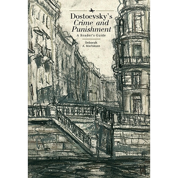 Dostoevsky's Crime and Punishment, Deborah A. Martinsen