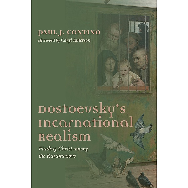 Dostoevsky's Incarnational Realism, Paul J. Contino