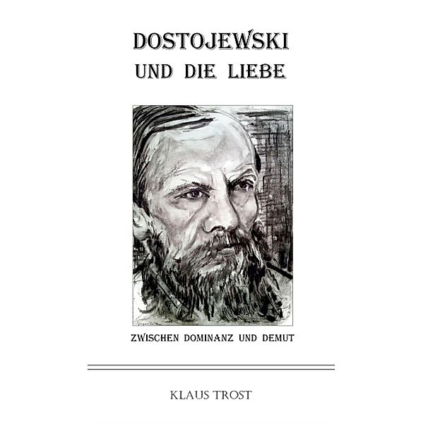 Dostojewski und die Liebe, Klaus Trost