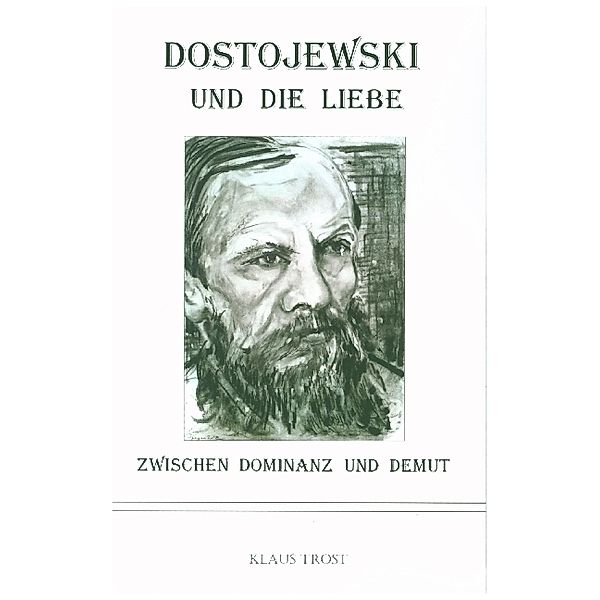 Dostojewski und die Liebe, Klaus Trost