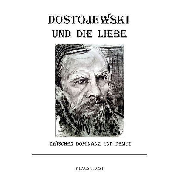 Dostojewski und die Liebe, Klaus Trost