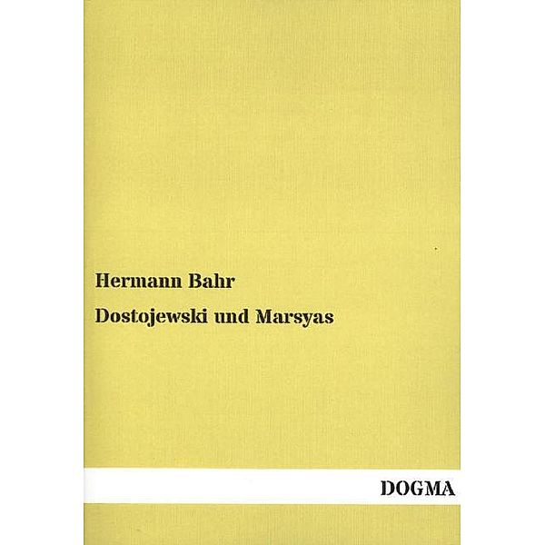 Dostojewski und Marsyas, Hermann Bahr