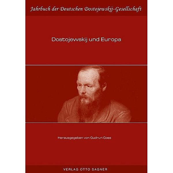 Dostojewskij und Europa / Jahrbuch der Deutschen Dostojewskij-Gesellschaft Bd.17