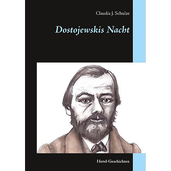 Dostojewskis Nacht, Claudia J. Schulze