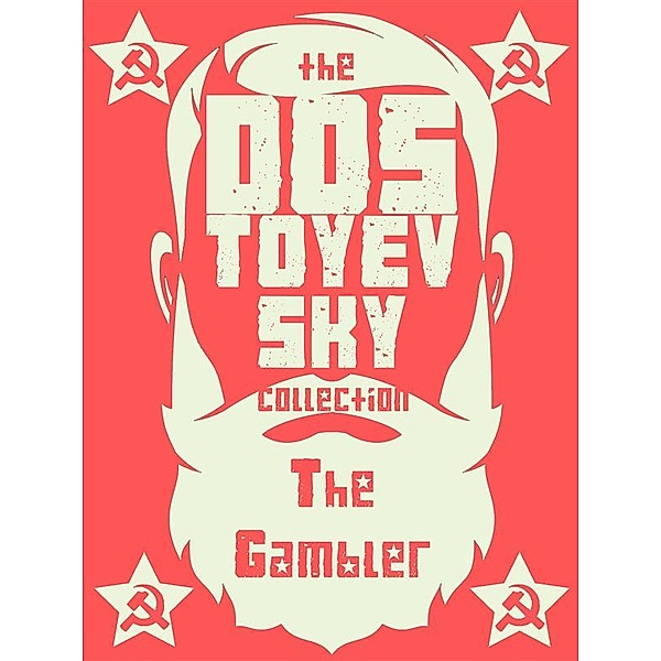 Dostoyevsky Collection: The Gambler, Fyodor Dostoyevsky