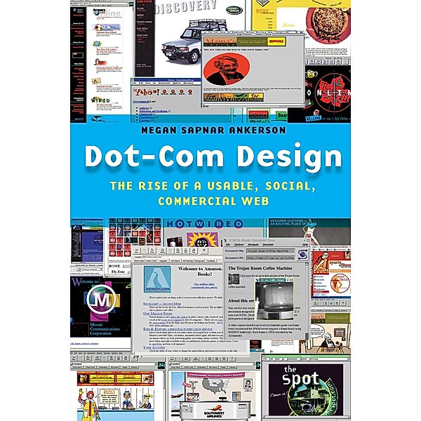 Dot-Com Design / Critical Cultural Communication Bd.15, Megan Sapnar Ankerson