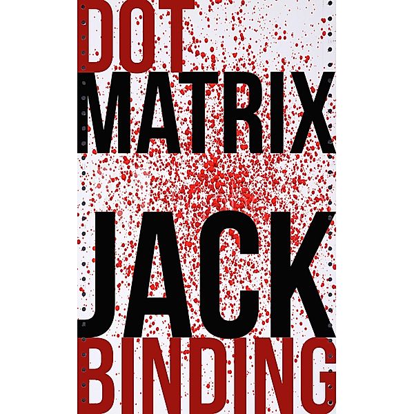 Dot Matrix, Jack Binding