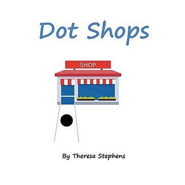 Dot Shops, Theresa Stephens