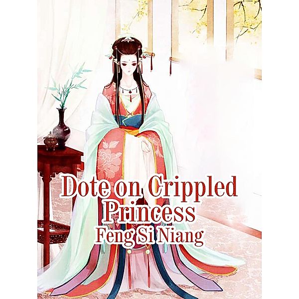 Dote on Crippled Princess, Feng SiNiang