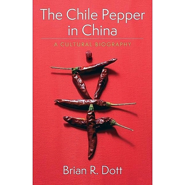 Dott, B: Chile Pepper in China, Brian R. Dott