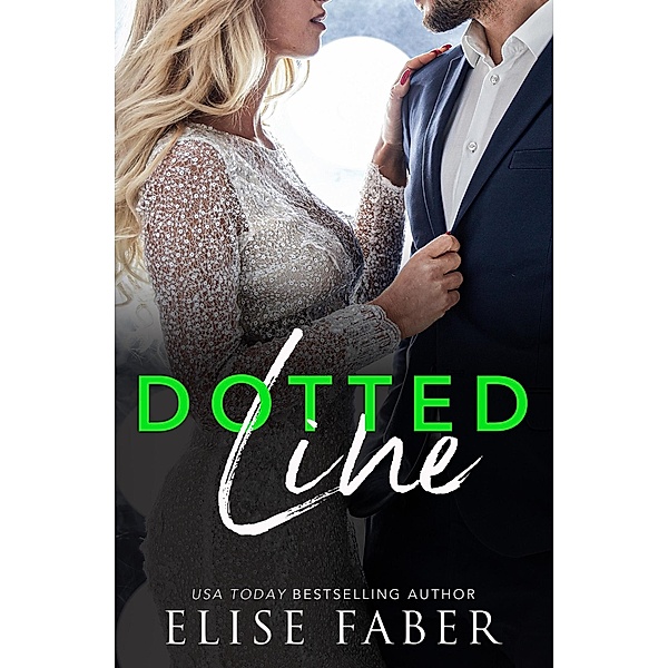 Dotted Line (Love, Camera, Action, #1) / Love, Camera, Action, Elise Faber
