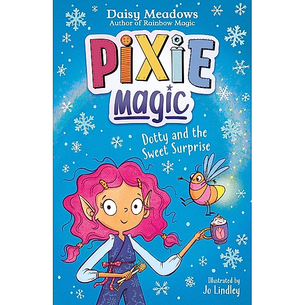 Dotty and the Sweet Surprise / Pixie Magic Bd.2, Daisy Meadows