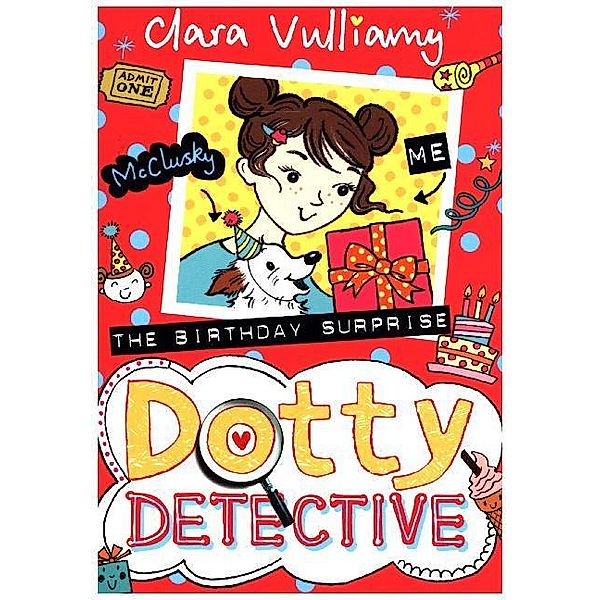 Dotty Detective / Book 5 / The Birthday Surprise, Clara Vulliamy