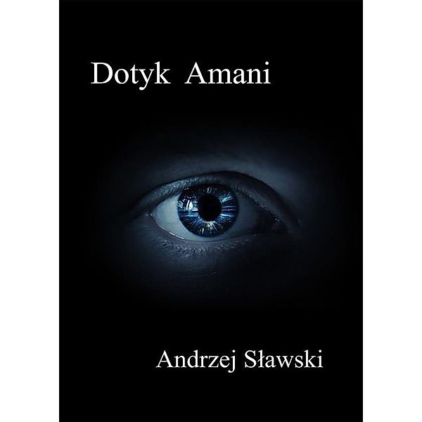 Dotyk Amani, Andrzej Slawski