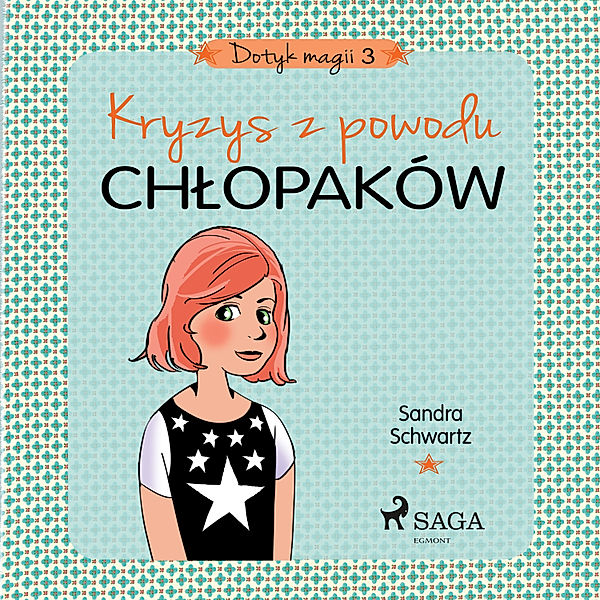 Dotyk magii - 3 - Dotyk magii 3 - Kryzys z powodu chłopaków, Sandra Schwartz