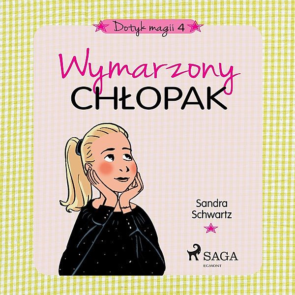 Dotyk magii - 4 - Dotyk magii 4 - Wymarzony chłopak, Sandra Schwartz