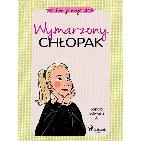 Dotyk magii 4 - Wymarzony chlopak / Dotyk magii Bd.4, Sandra Schwartz