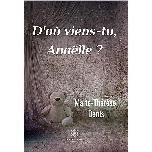 D'où viens-tu Anaëlle ?, Marie-Thérèse Denis