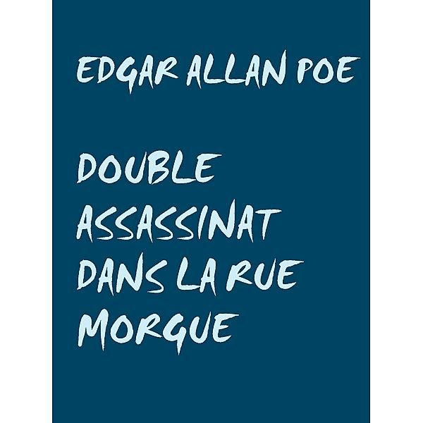 Double assassinat dans la rue morgue, Edgar Allan Poe