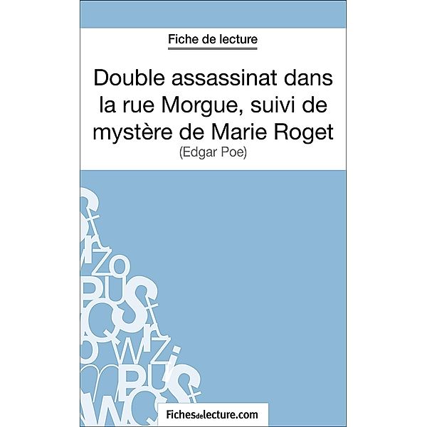 Double assassinat dans la rue Morgue, suivi du mystère de Marie Roget, Fichesdelecture. Com, Vanessa Grosjean