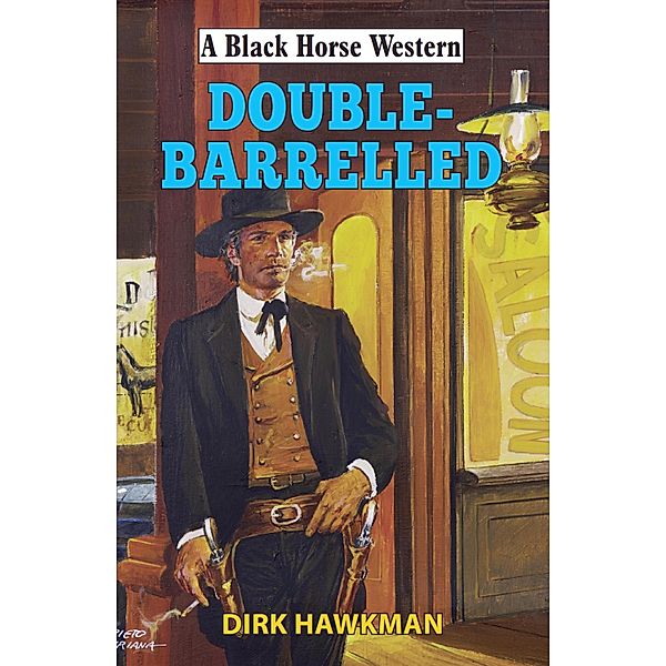 Double-Barrelled / Black Horse Western Bd.0, Dirk Hawkman