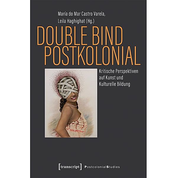Double Bind postkolonial / Postcolonial Studies Bd.38