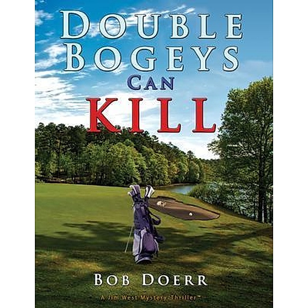 Double Bogeys Can Kill, Bob Doerr