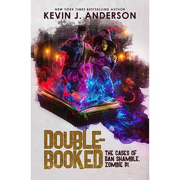 Double-Booked (Dan Shamble: Zombie P.I., #8) / Dan Shamble: Zombie P.I., Kevin J. Anderson
