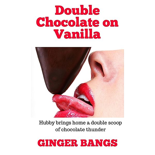 Double Chocolate on Vanilla (Vanilla Tales, #2) / Vanilla Tales, Ginger Bangs