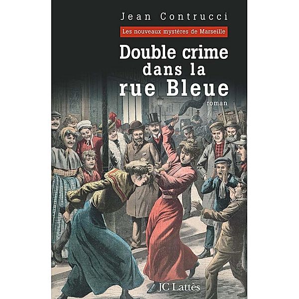 Double Crime dans la rue Bleue / Romans historiques, Jean Contrucci