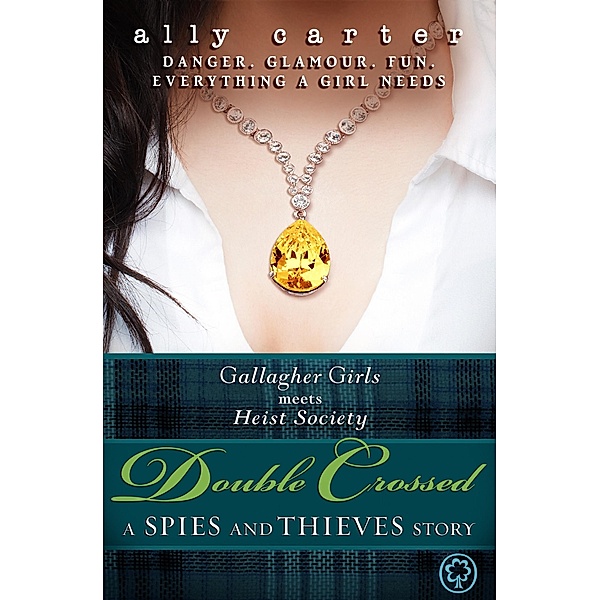 Double Crossed (Free Story) / Heist Society Bd.1, Ally Carter