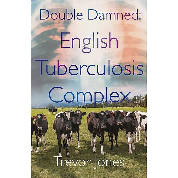 Double Damned: English Tuberculosis Complex, Trevor Jones