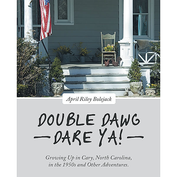 Double Dawg Dare Ya!, April Riley Bolejack