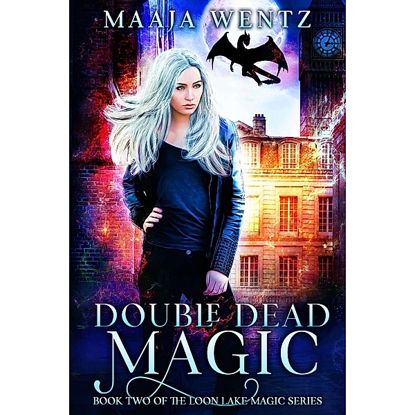 Double Dead Magic (Loon Lake Magic, #2) / Loon Lake Magic, Maaja Wentz