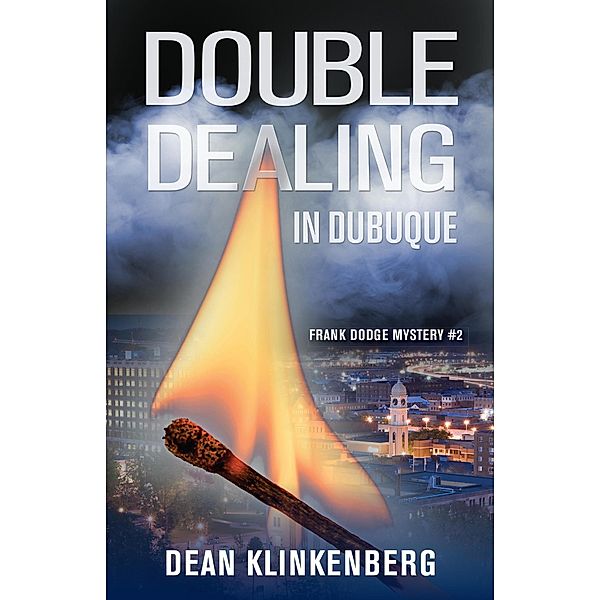 Double Dealing in Dubuque (Frank Dodge Mysteries, #2) / Frank Dodge Mysteries, Dean Klinkenberg