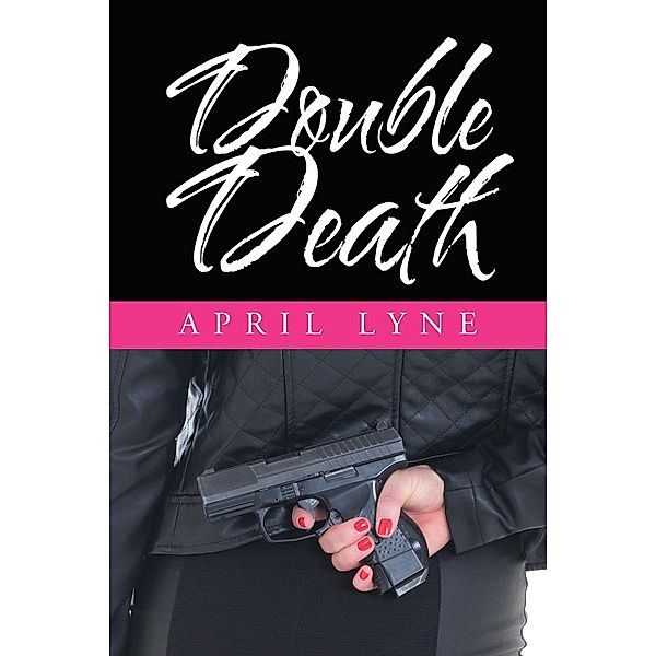 Double Death / Page Publishing, Inc., April Lyne