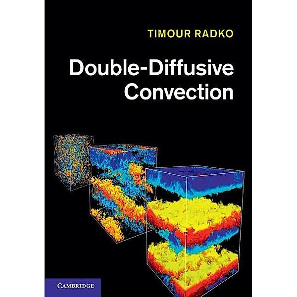 Double-Diffusive Convection, Timour Radko