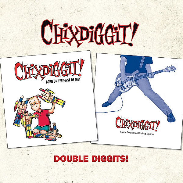 Double Diggits!, Chixdiggit!