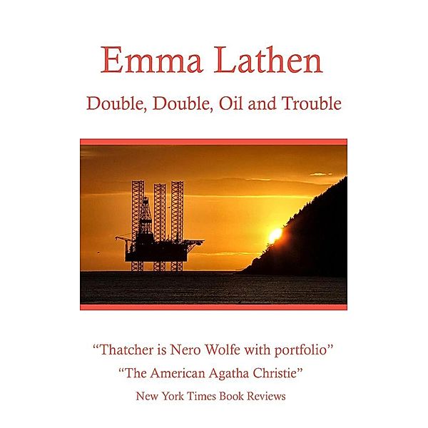 Double, Double, Oil and Trouble, Emma Lathen